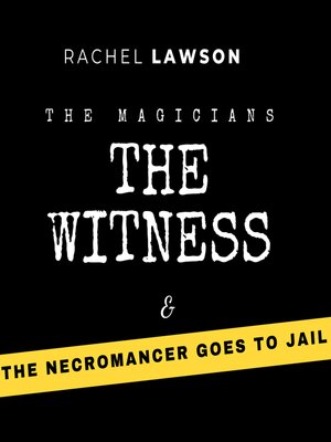 cover image of The Witness & the Necromancer Goes to Jail